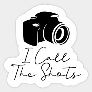 I Call The Shots Sticker